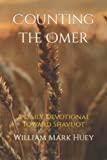 Counting the Omer: A Daily Devotional Toward Shavuot