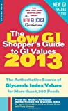 The Low GI Shopper's Guide to GI Values 2013: The Authoritative Source of Glycemic Index Values for More than 1,200 Foods (New Glucose Revolution)