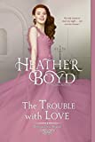 The Trouble with Love (The Distinguished Rogues Book 8)