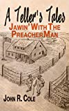 A Teller's Tales: Jawin' With The PreacherMan