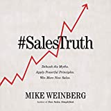 Sales Truth: Debunk the Myths. Apply Powerful Principles. Win More New Sales.