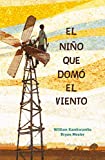 El nio que dom el viento / The Boy Who Harnessed the Wind (Spanish Edition)