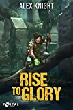 Rise to Glory (A Fantasy LitRPG Adventure)