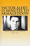 Victor Alert: 15 Minutes to Armageddon: The Memoir of a Nuke Wild Weasel Pilot