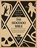 The Hoodoo Bible  The 7-in-1 Root Doctors Companion to Black Folk Magic: Herb and Rootwork, Conjure Oils and Mojo Bags, Easy and Advanced Spells, Candle Magic and Divination to Get your Mojo workin