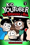 Kid Youtuber 3: The Struggle is Real: From the Creator of Diary of a 6th Grade Ninja