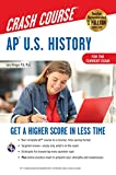 AP U.S. History Crash Course, Book + Online: Get a Higher Score in Less Time (Advanced Placement (AP) Crash Course)