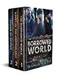 The Borrowed World Box Set, Volume One, Books 1-3: The Borrowed World, Books 1-3, Special Box Set Edition