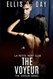 The Voyeur: La Petite Mort Club - Steamy Contemporary Romance