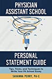 Physician Assistant School Personal Statement Guide: Tips, Tricks, and Techniques to Write Your PA School Essay (Physician Assistant School Guides)