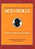 Acu-Yoga: Designed to Relieve Stress & Tension