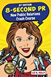 8-Second PR: New Public Relations Crash Course