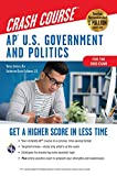 AP U.S. Government & Politics Crash Course, For the 2020 Exam, Book + Online: Get a Higher Score in Less Time (Advanced Placement (AP) Crash Course)