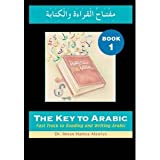 The Key to Arabic: Bk. 1: Fast Track to Reading and Writing Arabic