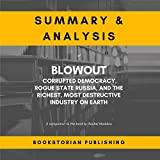 Summary and Analysis of Blowout: Corrupted Democracy, Rogue State Russia, and the Richest, Most Destructive Industry on Earth: A Companion to The Book by Rachel Maddow