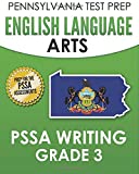 PENNSYLVANIA TEST PREP English Language Arts PSSA Writing Grade 3: Covers the Pennsylvania Core Standards