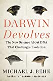 Darwin Devolves: The New Science About DNA That Challenges Evolution