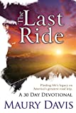The Last Ride: Finding life's legacy on America's greatest Road Trip