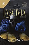 Lascivia. Libro 1 / Lascivious Book 1 (Pecados Placenteros) (Spanish Edition)