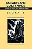 Bad Acts and Guilty Minds: Conundrums of the Criminal Law (Studies in Crime and Justice)