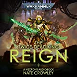 The Twice-Dead King: Reign: Warhammer 40,000, Book 2