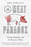 The Meat Paradox: Eating, Empathy, and the Future of Meat