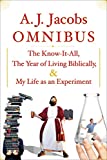 A.J. Jacobs Omnibus: The Know-It-All, The Year of Living Biblically, My Life as an Experiment