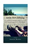 little feet hiking: 25 confidence-building hikes for little kids around Vancouver, Washington
