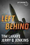 Left Behind: A Novel of the Earth's Last Days: A Novel of the Earths Last Days (Left Behind Series Book 1) The Apocalyptic Christian Fiction Thriller and Suspense Series About the End Times