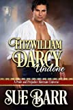 Fitzwilliam Darcy Undone