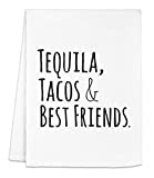Funny Kitchen Towel, Tequila Tacos & Best Friends, Flour Sack Dish Towel, Sweet Housewarming Gift, White