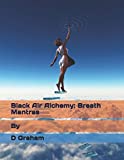 Black Air Alchemy: Breath Mantras