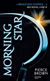 Red Rising - Livre 3 - Morning Star (French Edition)