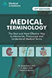 Medical Terminology: The Best and Most Effective Way to Memorize, Pronounce and Understand Medical Terms: Second Edition