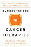 Outside the Box Cancer Therapies: Alternative Therapies That Treat and Prevent Cancer