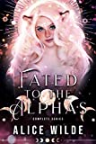 Fated to the Alphas Complete Series Box Set: A Werewolf Rejected Mate Romance