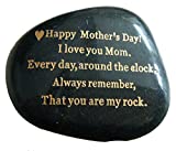 Mothers Day Gift from Daughter or Son"Happy Mother's Day. I love you mom. Everyday, Around the Clock, Always remember, That you are my rock." Engraved rock unique rare