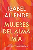 Mujeres del alma ma: Sobre el amor impaciente, la vida larga y las brujas buenas (Spanish Edition)