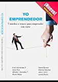 Yo emprendedor: 7 miedos a vencer para emprender con xito (Spanish Edition)