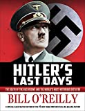 Hitler's Last Days: The Death of the Nazi Regime and the World's Most Notorious Dictator