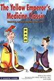The Yellow Emperor's Medicine Classic: Treatise on Health & Long Life