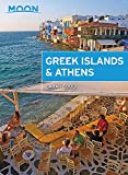 Moon Greek Islands & Athens: Island Escapes with Timeless Villages, Scenic Hikes, and Local Flavors (Travel Guide)