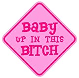 Baby Up in This Bitch 5" Window Sticker Decal  Pink