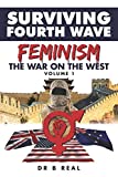 The War on the West: Surviving Fourth Wave Feminism (Volume 1)