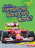 How Do Formula One Race Cars Work? (Lightning Bolt Books   How Vehicles Work)