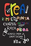 Crea Rompe Pinta Corta Construye Raya Pega: Deja volar tu creatividad y destroza este diario utilizando toda tu imaginacin-Nuevos retos-Rompe este ... creatividad, arte, Craft (Spanish Edition)