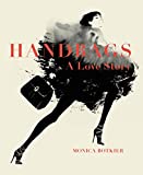 Handbags: A Love Story: Legendary Designs from Azzedine Alaa to Yves Saint Laurent