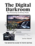 The Digital Darkroom: The Definitive Guide to Photo Editing