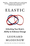 Elastic: Unlocking Your Brain's Ability to Embrace Change