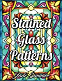 Stained Glass Patterns: An Adult Coloring Book with 50 Inspirational Window Designs and Easy Patterns for Relaxation